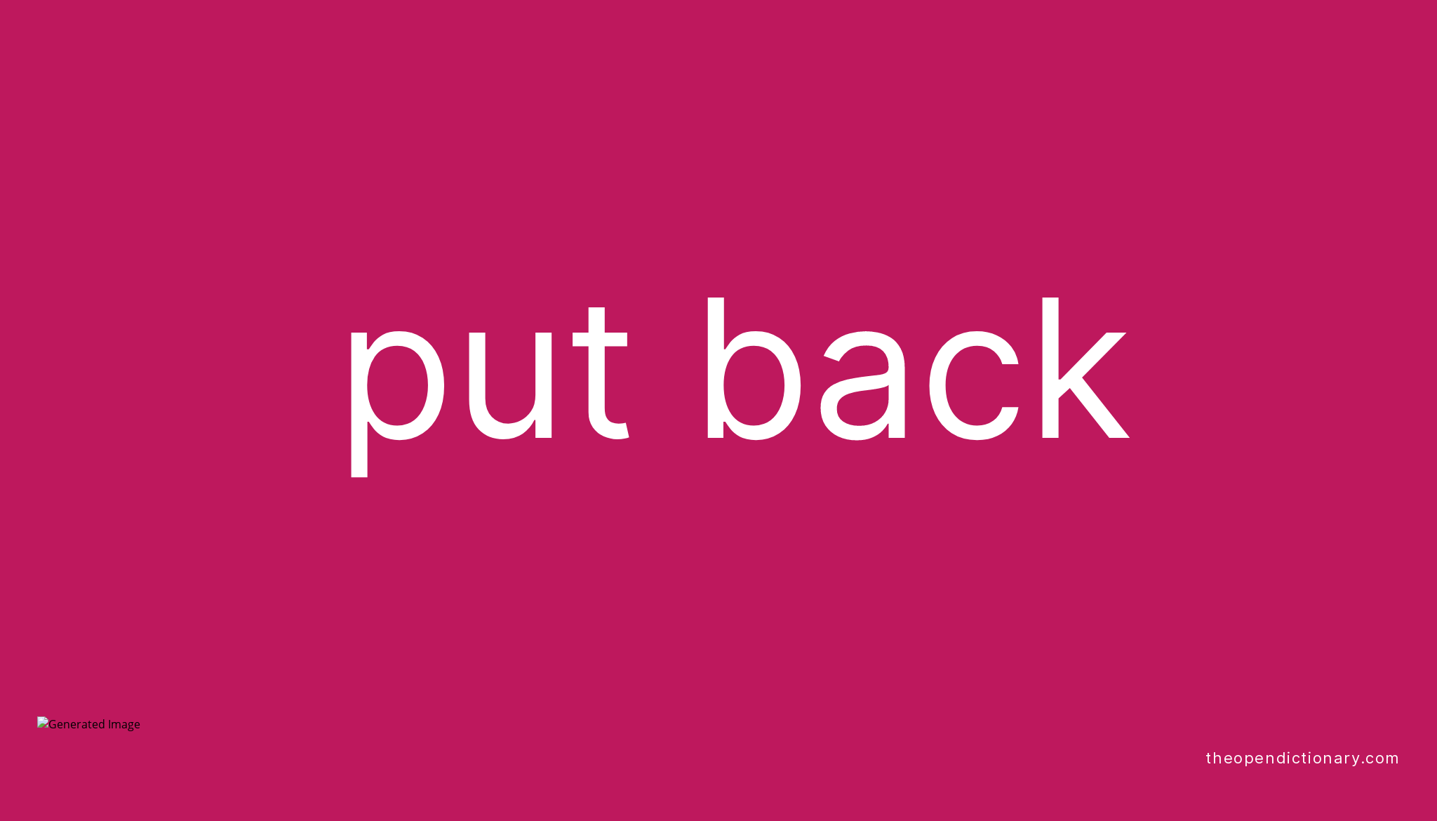 put-back-phrasal-verb-put-back-definition-meaning-and-example